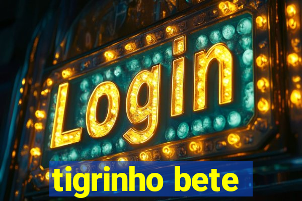 tigrinho bete